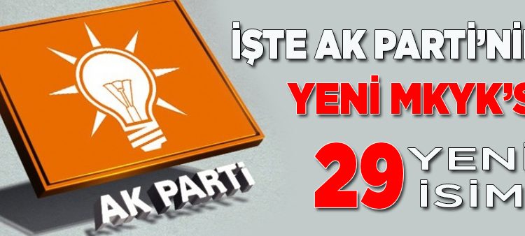 AK Parti MKYK listesi | AK Parti’de MKYK’ya hangi isimler var?