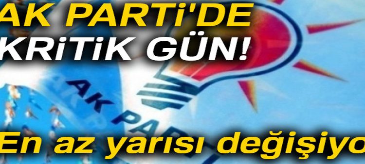 AK Parti’de kritik gün!