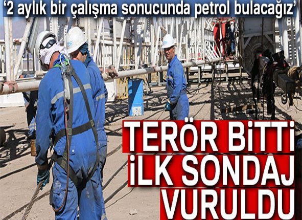 Terör bitti, Herekol’a ilk petrol sondaji vuruldu