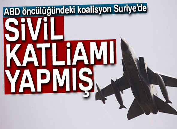 ABD öncülügündeki koalisyon Suriye’de sivil katliami yapmis