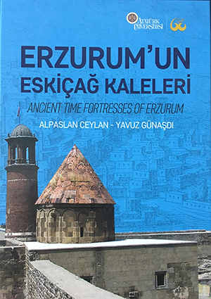 Dogunun sinir tasi Erzurum’un Eskiçag Kaleleri kitabi yayinlandi