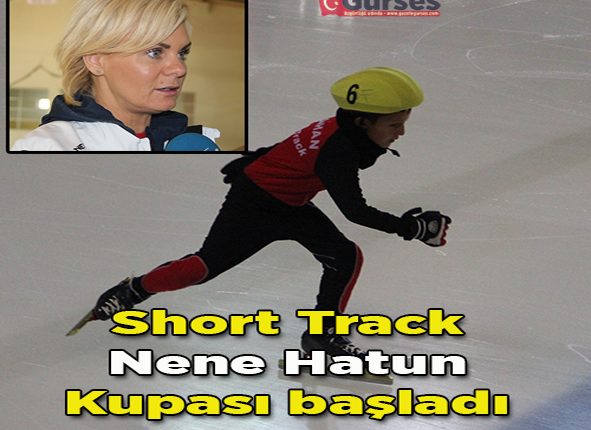 Short Track Nene Hatun Kupasi basladi