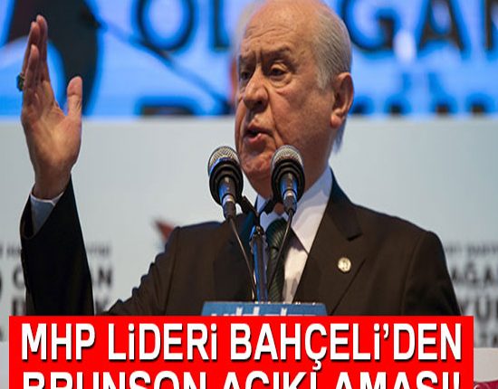 Bahçeli’den Brunson açiklamasi