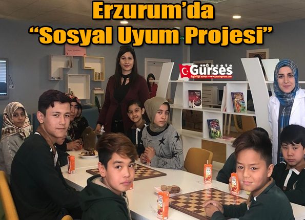 Erzurum’da “Sosyal Uyum Projesi”