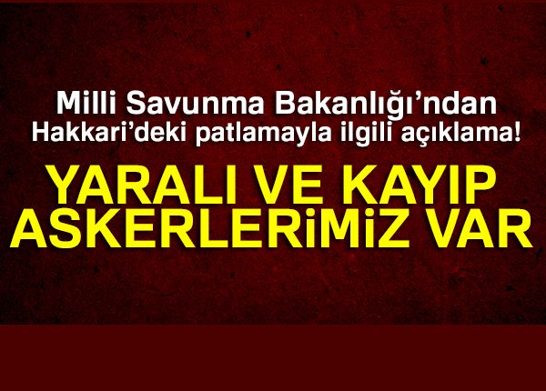 Milli Savunma Bakanligindan Hakkari’deki patlamayla ilgili açiklama