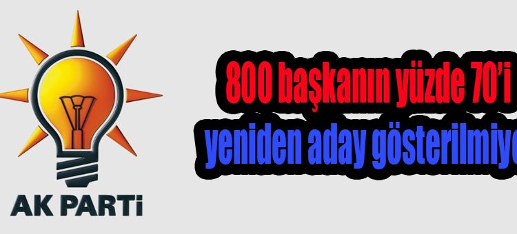 560 AK Partili baskan aday yapilmayacak