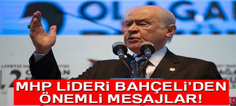 Devlet Bahçeli’den önemli açiklamalar