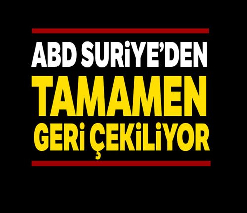 ABD Suriye’den tüm askerlerini çekmeyi planliyor