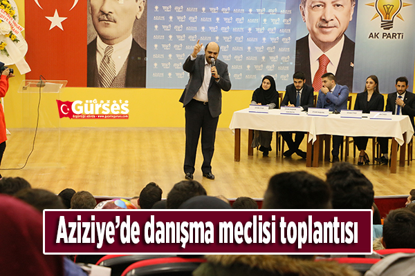 Aziziye’de danisma meclisi toplantisi