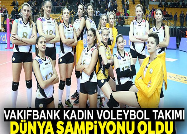 VakifBank Kadin Voleybol takimi Dünya Sampiyonu