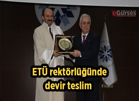 ETÜ rektörlügünde devir teslim