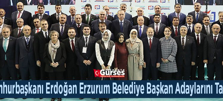 Cumhurbaskani Erdogan:Erzurum Belediye Baskan Adaylarini Tanitti