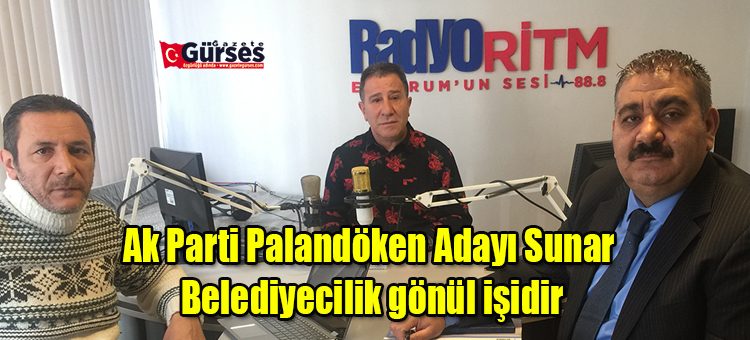 Ak Parti Palandöken Adayi Sunar: Belediyecilik gönül isidir