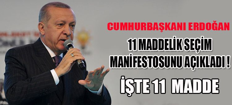 Cumhurbaskani Erdogan AK Parti’nin seçim manifestonu açikladi