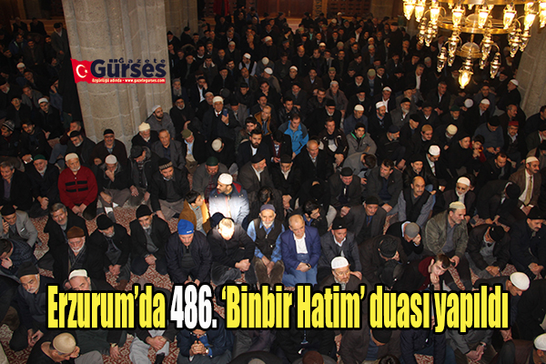 Erzurum’da 486. ‘Binbir Hatim’ duasi yapildi