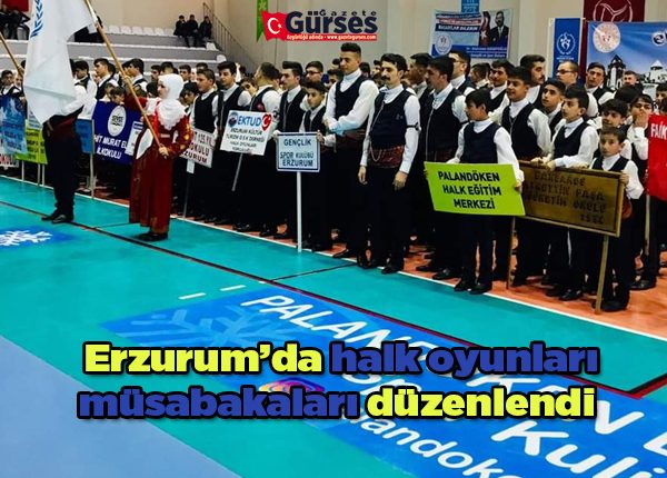 Erzurum’da halk oyunlari müsabakalari düzenlendi