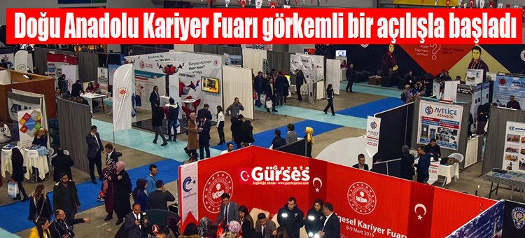 Dogu Anadolu Kariyer Fuari görkemli bir açilisla basladi