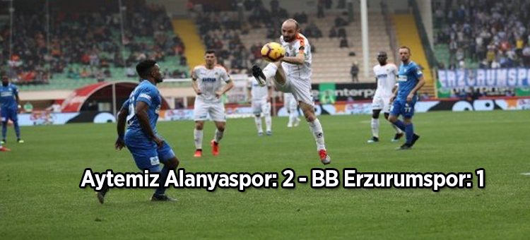 Spor Toto Süper Lig: Aytemiz Alanyaspor: 2 – BB Erzurumspor: 1