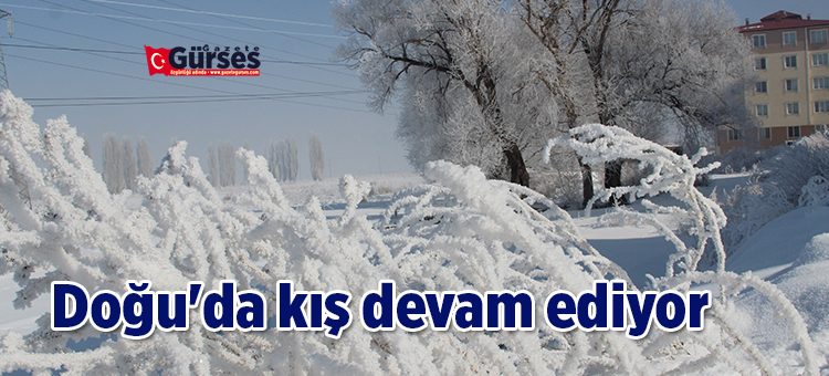 Dogu’da kis devam ediyor