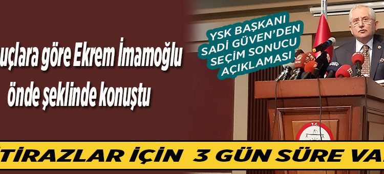 YSK Baskani Sadi Güven: ‘Itirazlar için 3 gün süre var’