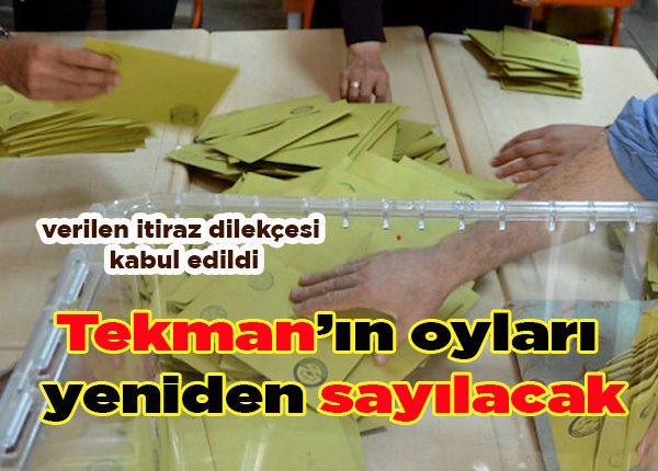 Tekman’in oylari yeniden sayilacak