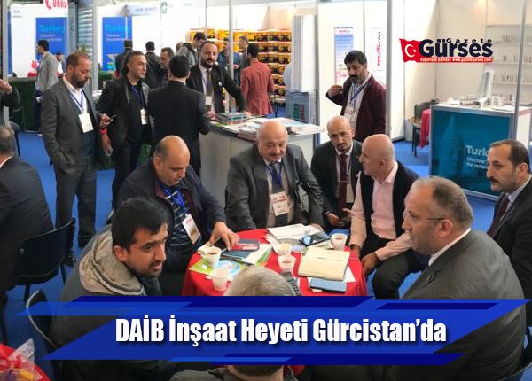 DAIB Insaat Heyeti Gürcistan’da