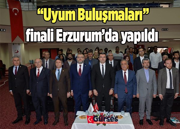 “Uyum Bulusmalari” finali Erzurum’da yapildi