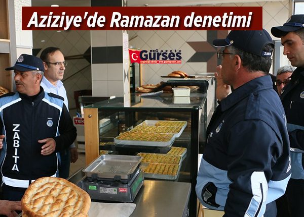 Aziziye’de Ramazan denetimi