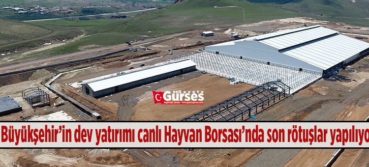 Büyüksehir’in dev yatirimi canli Hayvan Borsasi’nda son rötuslar yapiliyor