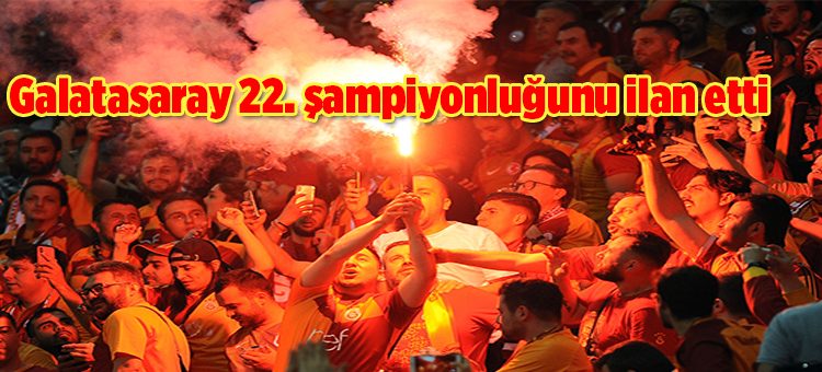 Galatasaray 22. sampiyonlugunu ilan etti