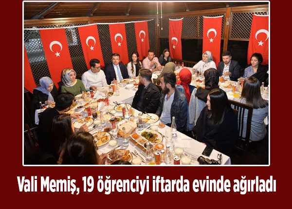 Vali Memis, 19 ögrenciyi iftarda evinde agirladi