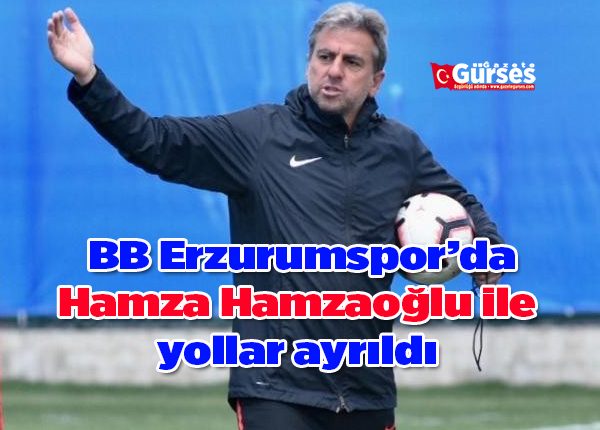 BB Erzurumspor’da Hamza Hamzaoglu ile yollar ayrildi