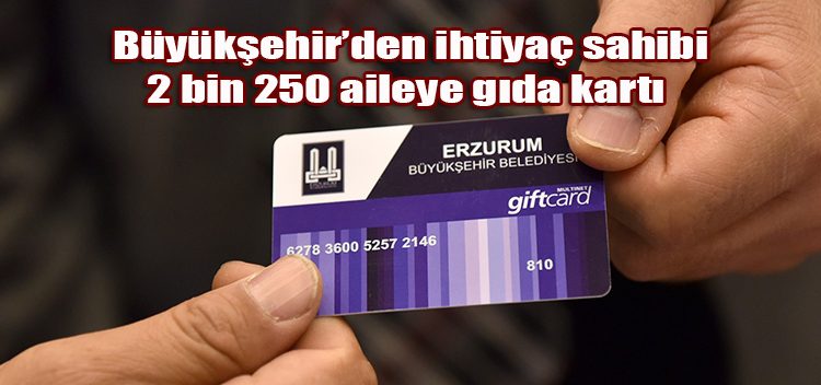 Büyüksehir’den ihtiyaç sahibi 2 bin 250 aileye gida karti