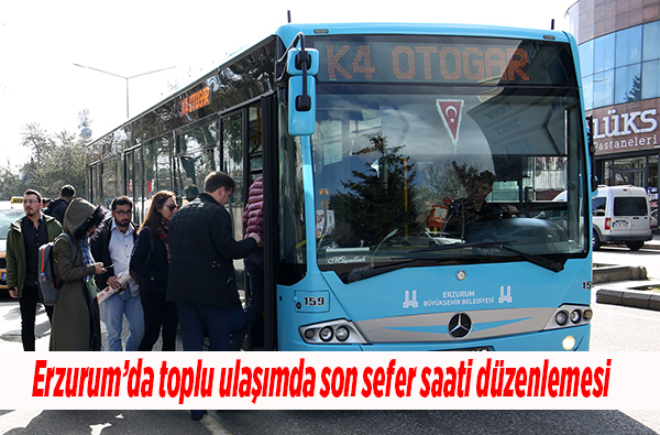 Erzurum’da toplu ulasimda son sefer saati düzenlemesi