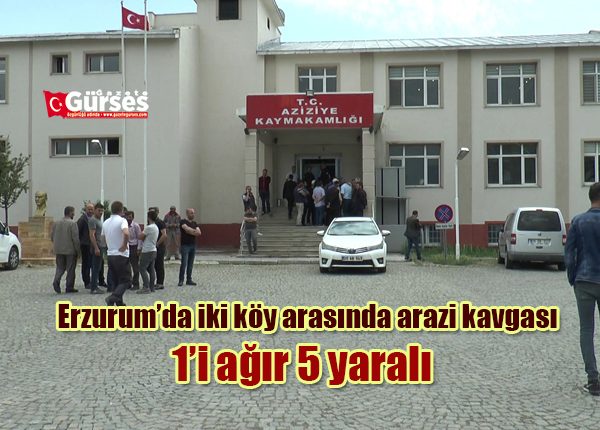 Erzurum’da iki köy arasinda arazi kavgasi: 1’i agir 5 yarali