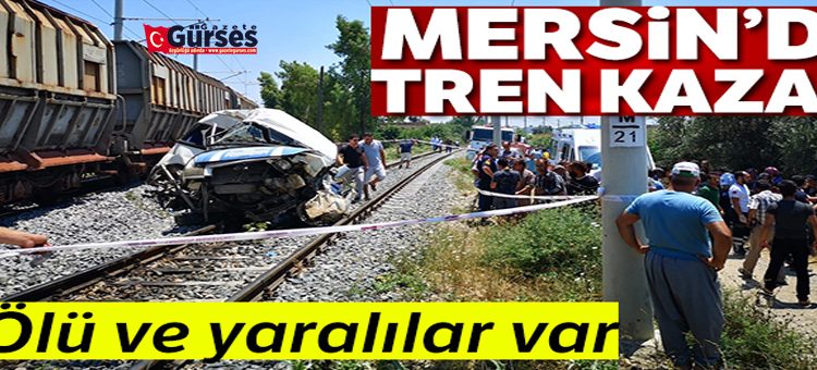 Mersin’de tren kazasi: 1 ölü, 4 yarali