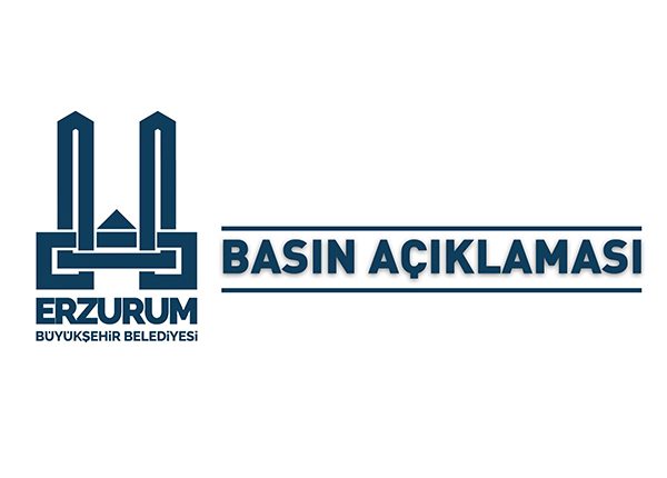 Erzurum Büyüksehir Belediyesi’nden basin açiklamasi