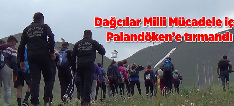 Dagcilar Milli Mücadele için Palandöken’e tirmandi