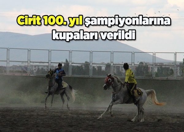 Cirit 100. yil sampiyonlarina kupalari verildi