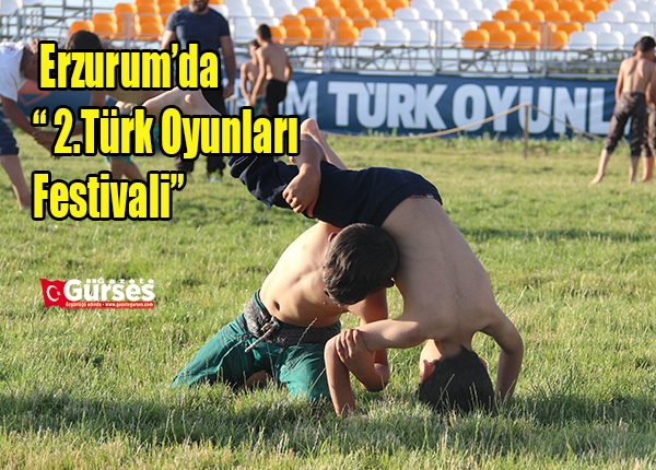 Erzurum’da “ 2.Türk Oyunlari Festivali”