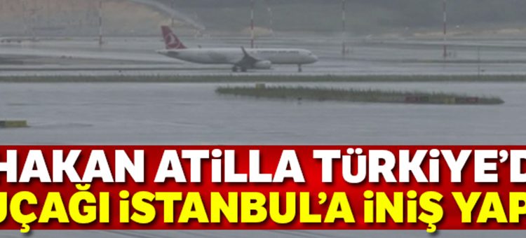 Hakan Atilla Türkiye’de!