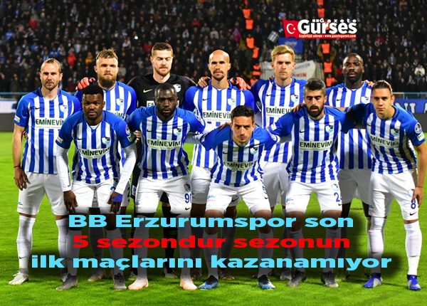 BB Erzurumspor son 5 sezondur sezonun ilk maçlarini kazanamiyor