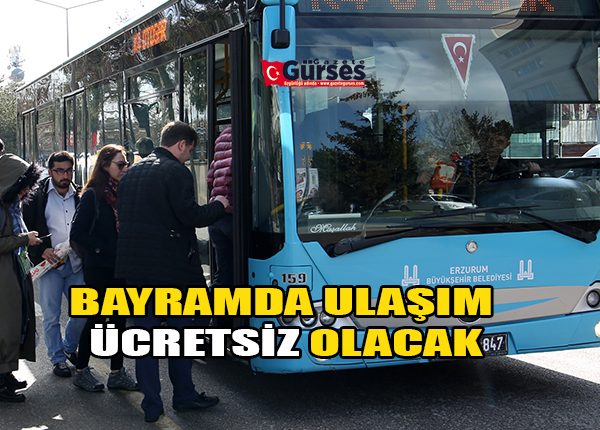 BAYRAMDA ULASIM ÜCRETSIZ OLACAK