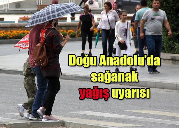 Dogu Anadolu’da saganak yagis uyarisi