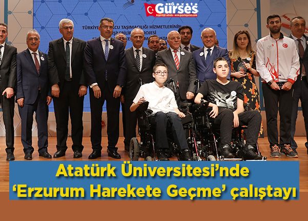 Atatürk Üniversitesi’nde ‘Erzurum Harekete Geçme’ çalistayi düzenlendi