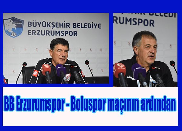 BB Erzurumspor – Boluspor maçinin ardindan