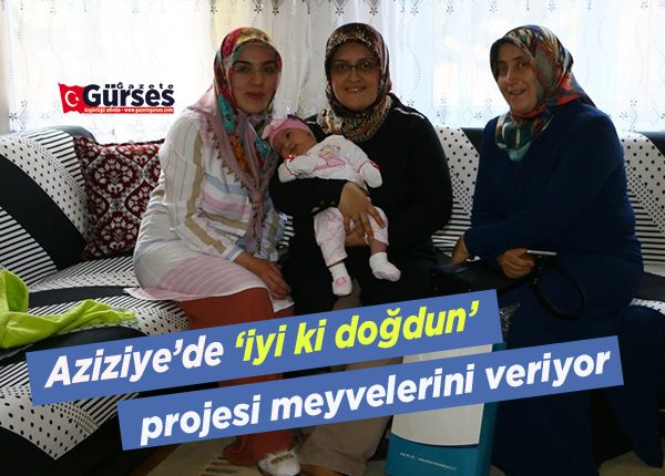 Aziziye’de ‘iyi ki dogdun’ projesi meyvelerini veriyor