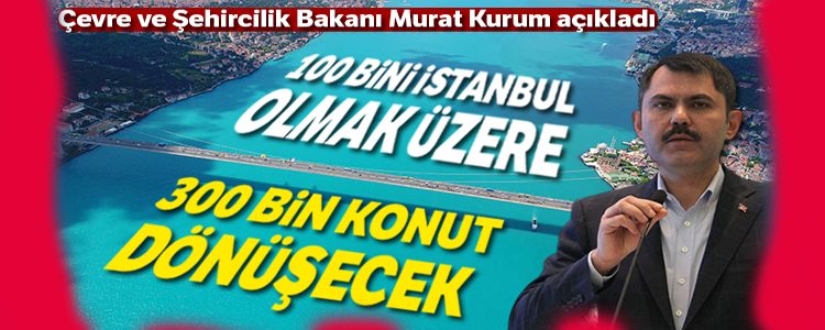 Çevre ve Sehircilik Bakani Murat Kurum, 5 yillik kentsel dönüsüm eylem planini açikladi