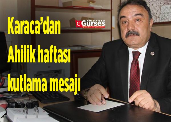 Karaca’dan Ahilik haftasi kutlama mesaji