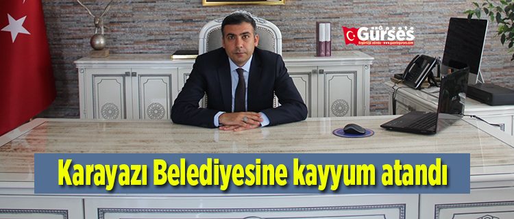 Karayazi Belediyesine kayyum atandi